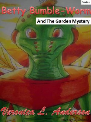 cover image of Betty Bumble-Worm and the Garden Mystery